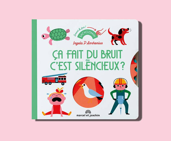 Livre Enfant « ÇA FAIT DU BRUIT OU C'EST SILENCIEUX ? »