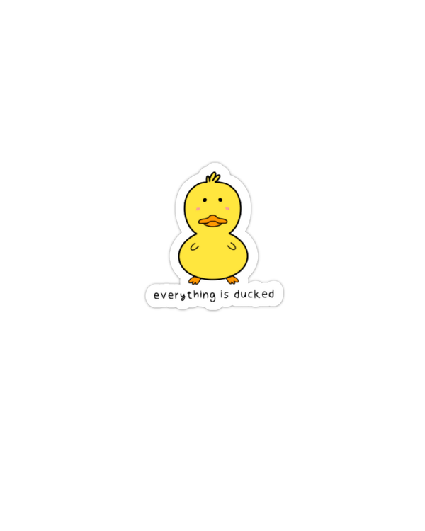 Alles is Ducked/Kawaii Duck vinyl sticker
