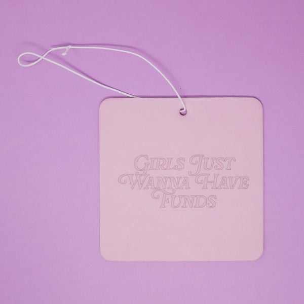 Désodorisant pour voiture "Girls just wanna have funds"