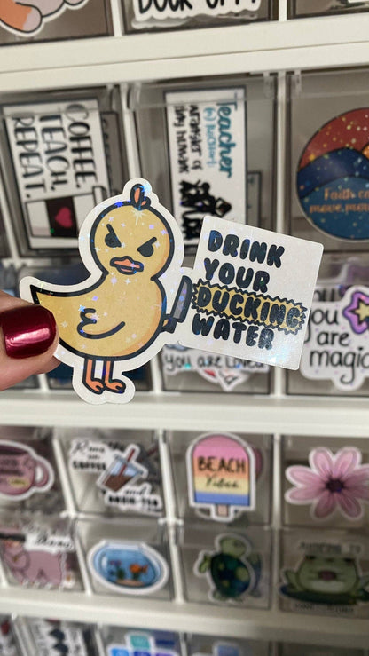 Duck Sticker "Drink Your Ducking Water"