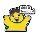 Pin's Canard Jaune "This is Sewious"