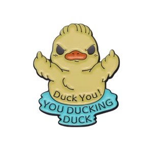 Pin's Canard Jaune "Duck You! You Ducking Duck"