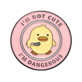Yellow Duck Pin "I'm not Cute, I'm Dangerous"