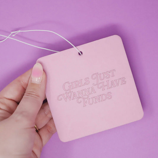 Désodorisant pour voiture "Girls just wanna have funds"