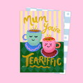 Maman, tu es géniale comme un thé.