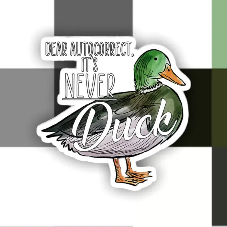 It's Never Duck Self-Correction Sticker