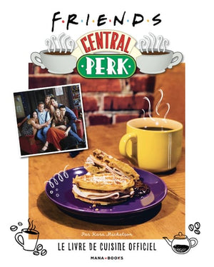 Livre de Cuisine Officiel Friends - Central Perk