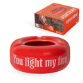 Cendrier « You light my fire »