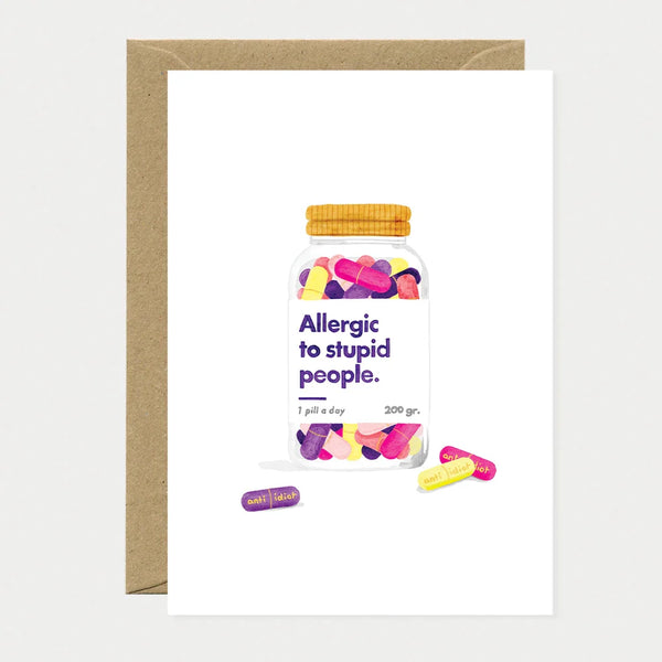 Allergic to stupid people - Greeting card