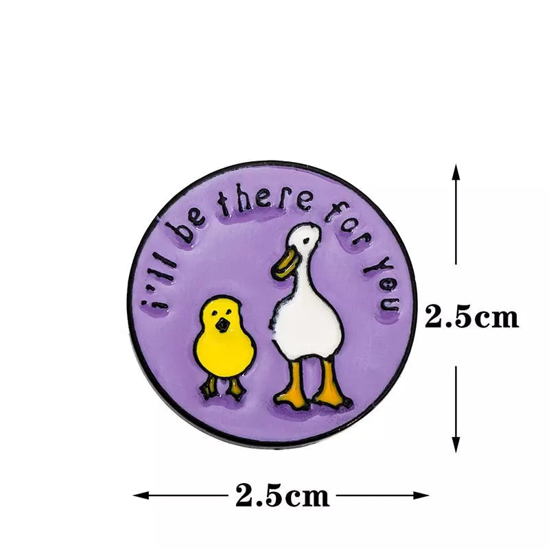 Pins ducks i will be there for you